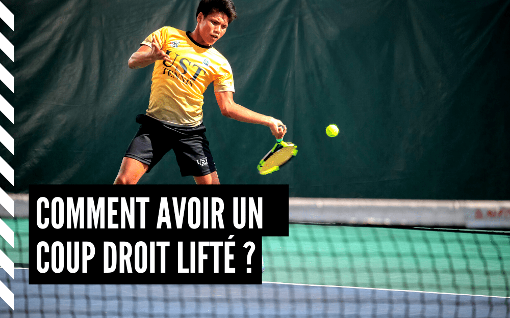 Comment lifter en Coup Droit ?